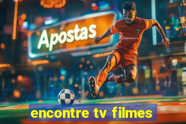 encontre tv filmes